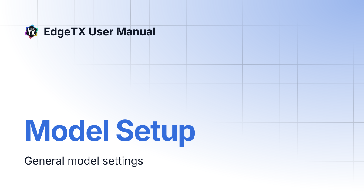 Model Setup | v2.10 | EdgeTX User Manual