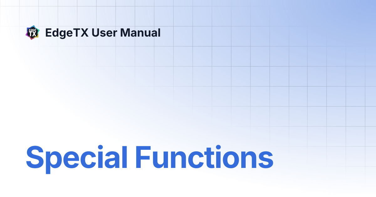 Special Functions | v2.10 | EdgeTX User Manual