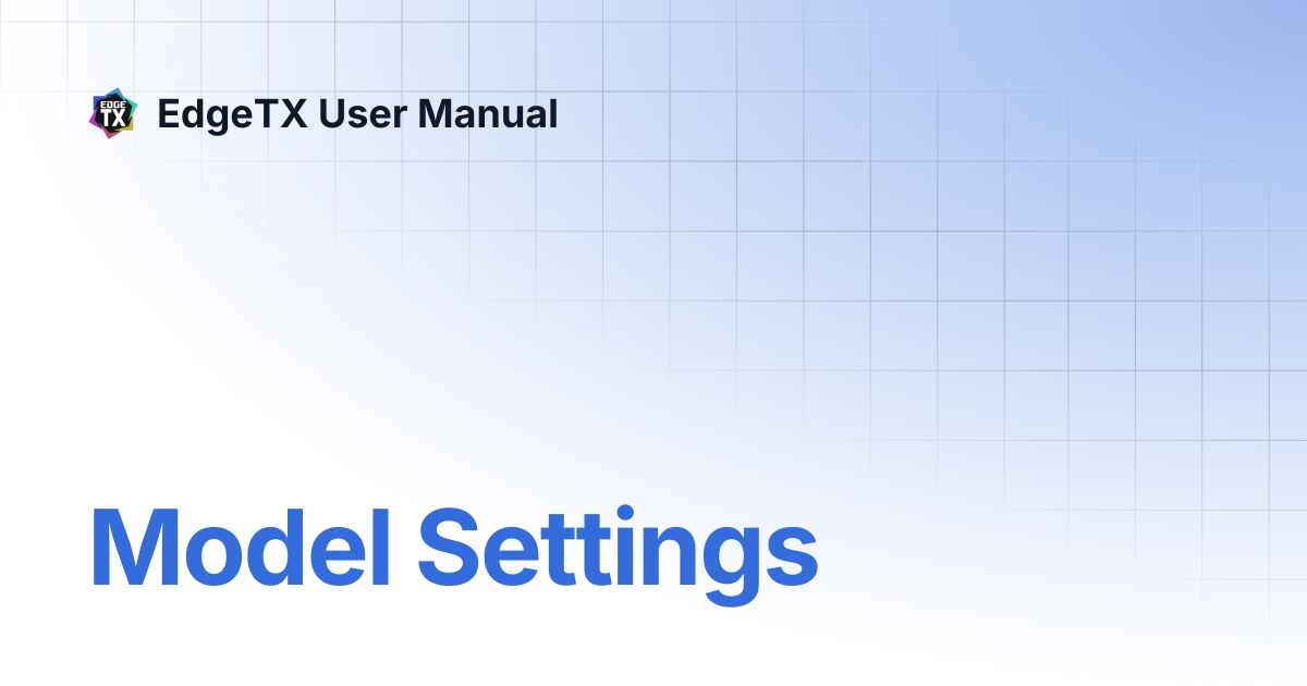 Model Settings | v2.11 | EdgeTX User Manual