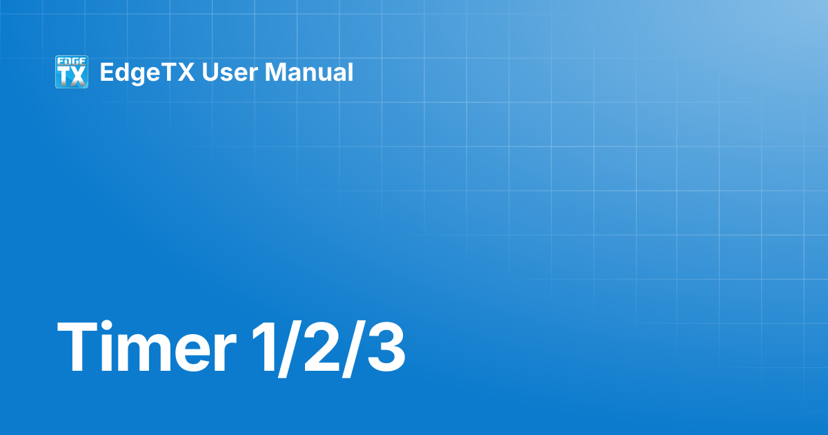 Timer 1/2/3 | EdgeTX Knowledge Base | EdgeTX User Manual
