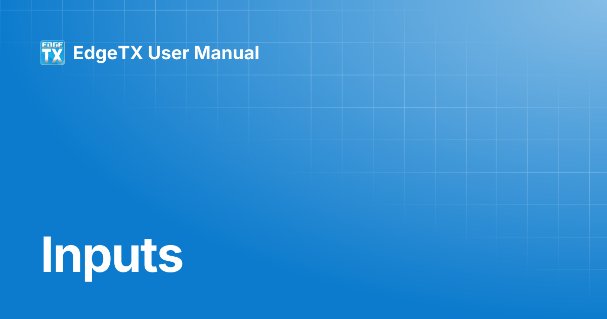 Inputs | EdgeTX User Manual