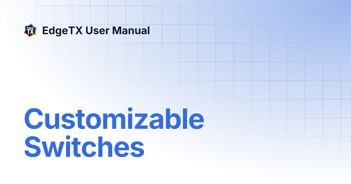 Customizable Switches | EdgeTX User Manual